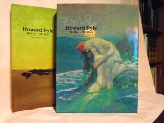 Item #54463 HOWARD PYLE, HIS LIFE - HIS WORK; A COMPREHENSIVE BIBLIOGRAPHY AND PICTORIAL RECORD...