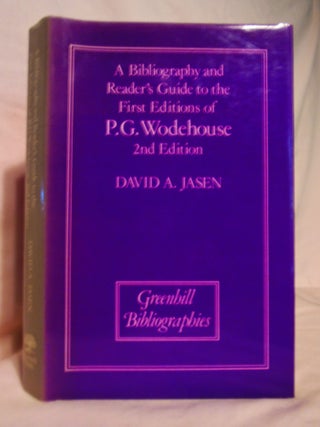 Item #54472 A BIBLIOGRAPHY AND READER'S GUIDE TO THE FIRST EDITIONS OF P.G. WODEHOUSE, 2ND...