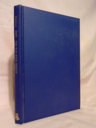 Item #54476 THE WAR WITH MEXICO 1846-1848; A SELECT BIBLIOGRAPHY ON THE CAUSES, CONDUCT, AND THE...