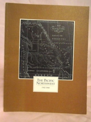 Item #54478 THE PACIFIC NORTHWEST 1542-1846; AND EXHIBITION OF BOOKS ON THE DISCOVERY OF THE...