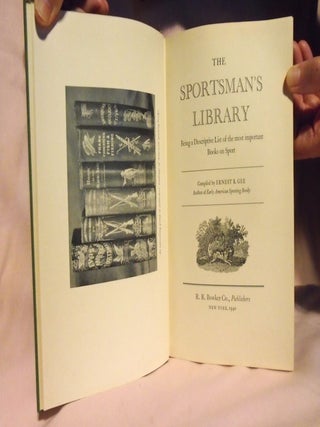 Item #54521 THE SPORTSMAN'S LIBRARY; BEING A DESCRIPTIVE LIST OF THE MOST IMPORTANT BOOKS ON...