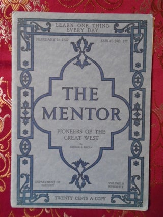 Item #54565 THE MENTOR: PIONEERS OF THE GREAT WEST. FEBRUARY 16, 1920, VOLUME 8, NUMBER 8, SERIAL...