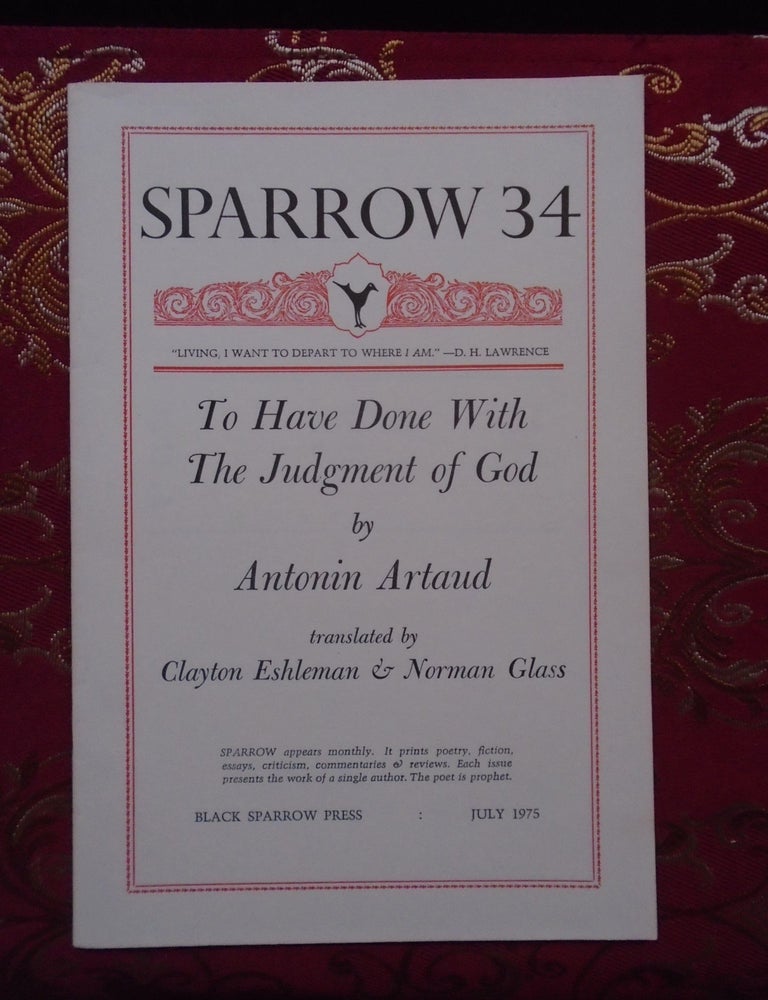 Item #54601 SPARROW 34, JULY 1975. TO HAVE DONE WITH THE JUDGMENT OF GOD. Antonin Artaud.