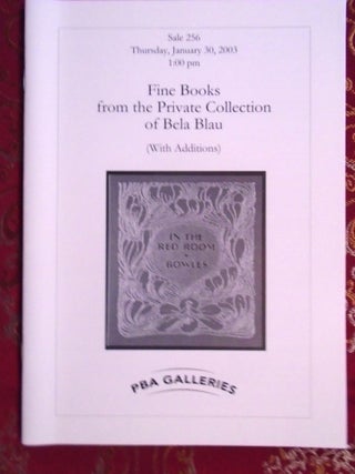 Item #54654 FINE BOOKS FROM THE PRIVATE COLLECTION OF BELA BLAU, SALE 256