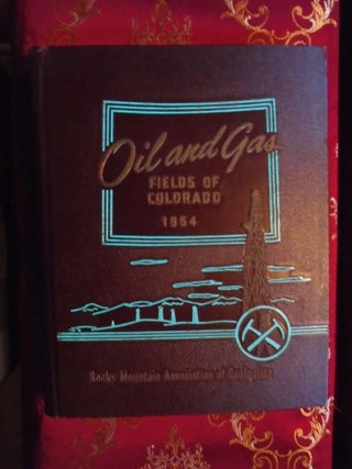 Item #54685 THE OIL AND GAS FIELDS OF COLORADO, A SYMPOSIUM, 1954. Fred S. Jensen, Henry H. R....