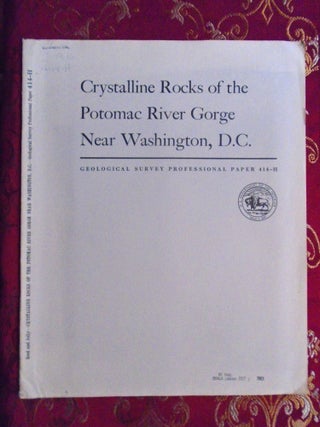 Item #54691 CRYSTALLINE ROCKS OF THE POTOMAC RIVER GORGE NEAR WASHINGTON, D.C.; GEOLOGICAL SURVEY...