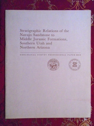 Item #54696 STRATIGRAPHIC RELATIONS OF THE NAVAJO SANDSTONE TO MIDDLE JURASSIC FORMATIONS,...