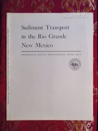 Item #54706 SEDIMENT TRANSPORT IN THE RIO GRANDE, NEW MEXICO; GEOLOGICAL SURVEY PROFESSIONAL...