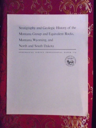 Item #54709 STRATIGRAPHY AND GEOLOGIC HISTORY OF THE MONTANA GROUP AND EQUIVALENT ROCKS, MONTANA,...