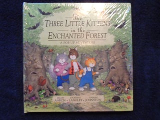 Item #54819 THE THREE LITTLE KITTENS IN THE ENCHANTED FOREST: A POP-UP ADVENTURE. Hilary Aaron