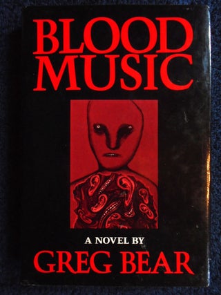 Item #54823 BLOOD MUSIC. Greg Bear