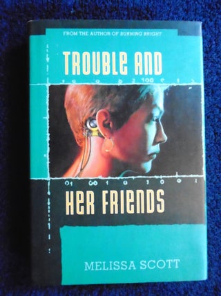 Item #54835 TROUBLE AND HER FRIENDS. Melissa Scott