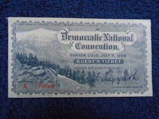 Item #54883 DEMOCRATIC NATIONAL CONVENTION GUEST'S TICKECT, DENVER, COLO, JULY 7, 1908