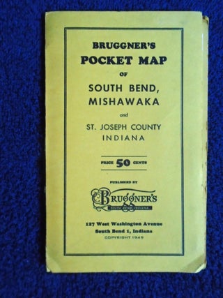 Item #54915 BRUGGNER'S POCKET MAP OF SOUTH BEND, MISHAWAKA AND ST. JOSEPH COUNTY, INDIANA