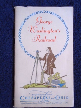Item #54938 GEORGE WASHINGTON'S RAILROAD [CHESAPEAKE AND OHIO