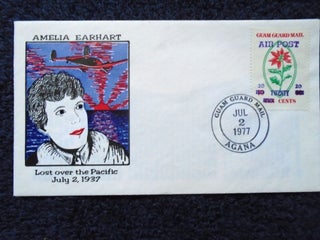 CACHET FIRST DAY COVER; AMELIA EARHART; GUAM GUARD MAIL, AGANA, JUL 2 1977
