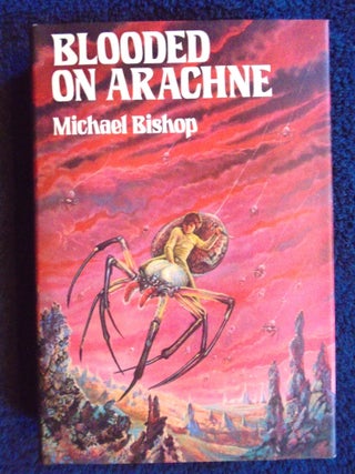 Item #55001 BLOODED ON ARACHNE. Michael Bishop