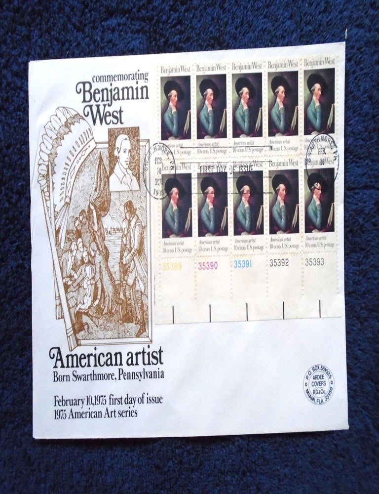 Item #55023 ARDEE CACHET LARGE FIRST DAY COVER; COMMEMORATING BENAMIN WEST, AMERICAN ARTIST, BLOCK OF 10 WITH PLATE NUMBERS, CANCELLED FIRST DAY OF ISSUE, 1975 AND 1976