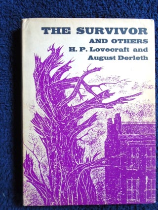 THE SURVIVOR AND OTHERS. H. P. Lovecraft, August Derleth.
