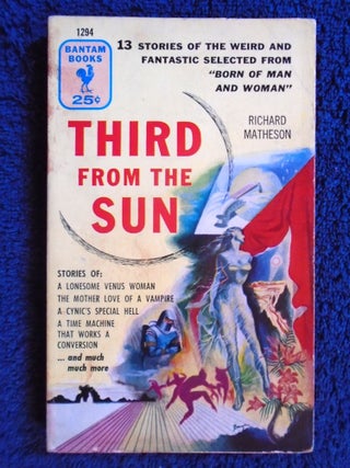Item #55108 THIRD FROM THE SUN; SELECTIONS FROM "BORN OF MAN AND WOMAN" Richard Matheson