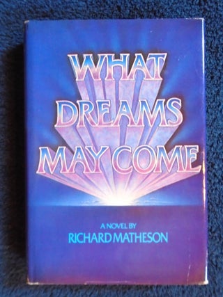 Item #55114 WHAT DREAMS MAY COME. Richard Matheson