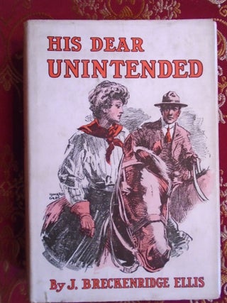 Item #55688 HIS DEAR UNINTENDED. J. Breckenridge Ellis