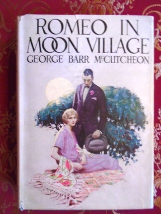 Item #55690 ROMEO IN MOON VILLAGE. George Barr McCutcheon