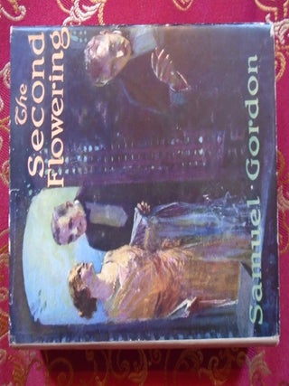 Item #55693 THE SECOND FLOWERING. Samuel Gordon
