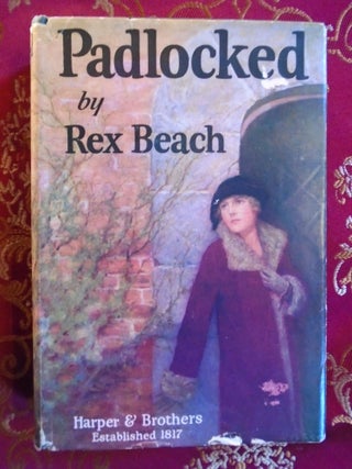 Item #55706 PADLOCKED. Rex Beach