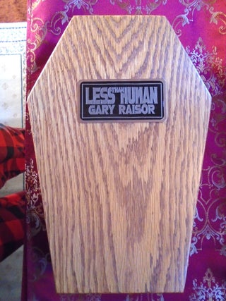 LESS THAN HUMAN [OAK COFFIN ISSUE. Gary Raisor.