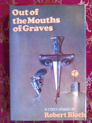 Item #55723 OUT OF THE MOUTHS OF GRAVES. Robert Bloch