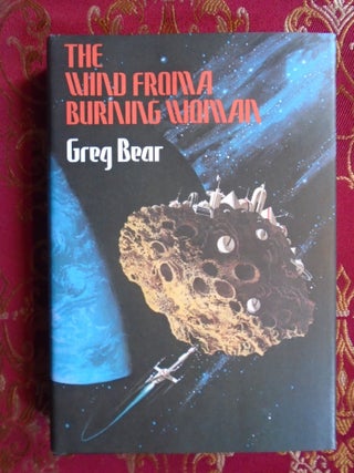 Item #55788 THE WIND FROM A BURNING WOMAN. Greg Bear