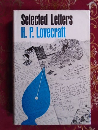 SELECTED LETTERS 1911-1924, VOLUME I. H. P. Lovecraft, August.