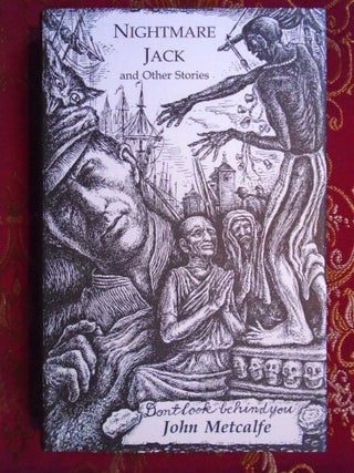 NIGHTMARE JACK AND OTHER STORIES:THE BEST MACABRE SHORT STORIES OF JOHN METCALFE. John Metcalfe, Richard.