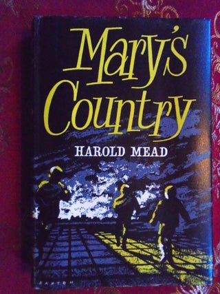 MARY'S COUNTRY. Harold Mead.