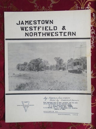 Item #56014 C.E.R.A. BULLETIN 40, JAMESTOW, WESTFIELD & NORTHWESTERN. Harold. Charles A. Brown...