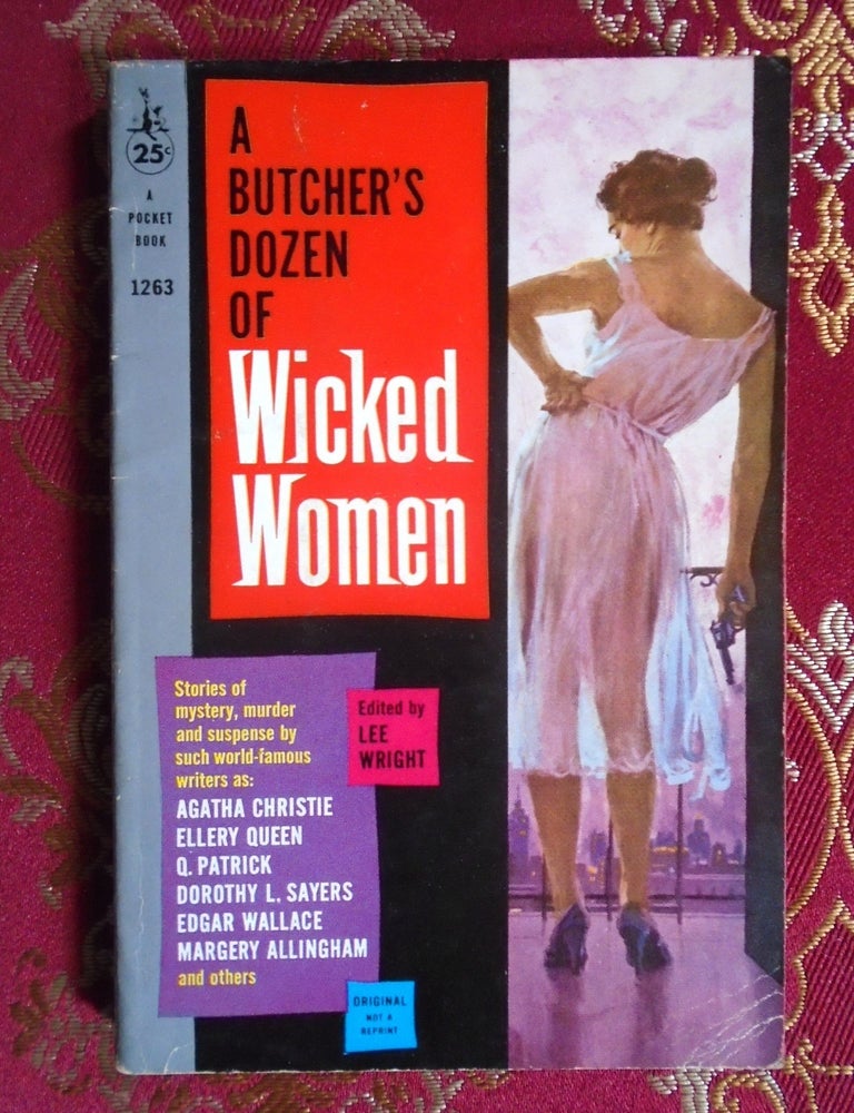 Item #56067 WICKED WOMEN; 12 EXCITING STORIES ABOUT THE DEADLIER SEX. Lee Wright.