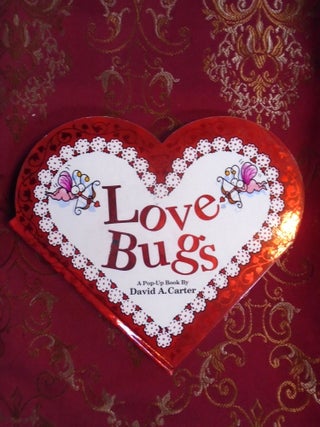 Item #56162 LOVE BUGS: A POP-UP BOOK BY DAVID A. CARTER. David A. Carter