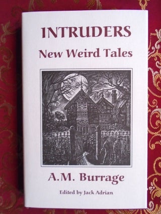 Item #56183 INTRUDERS; NEW WEIRD TALES. A. M. Burrage, Jack Adrian