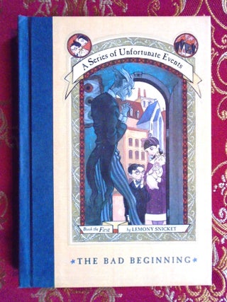 Item #56206 THE BAD BEGINNINGL; A SERIES OF UNFORTUNATE EVENTS, BOOK THE FIRST. Lemony Snicket,...