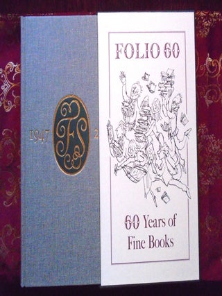 FOLIO 60; A BIBLIOGRAPHY OF THE FOLIO SOCIETY 1947-2006. Paul W. Nash.