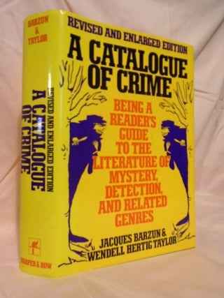 Item #56384 A CATALOGUE OF CRIME; REVISED AND ENLARGED EDITION. Jacques Barzun, Wendell Hertig...