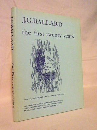 Item #56492 J.G. BALLARD, THE FIRST TWENTY YEARS. James Goddard