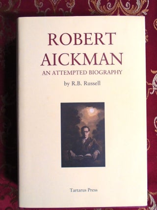 Item #57032 ROBERT AICKMAN, AN ATTEMPTED BIOGRAPHY. R. B Russell, Robert Aickman