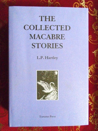 THE COLLECTED MACABRE STORIES. L. P Hartley.