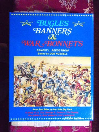 BUGLES, BANNERS AND WAR BONNETS. Ernest Lisle. Don Russell Reedstrom.