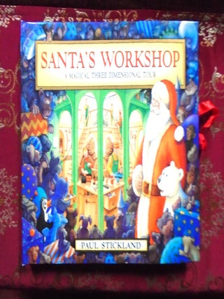 Item #57205 SANTA'S WORKSHOP: A MAGICAL THREE-DIMENSIONAL TOUR. Paul Stickland
