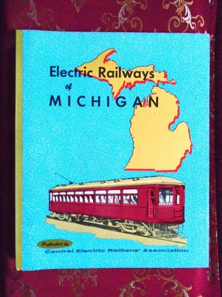 Item #57437 ELECTRIC RAILWAYS OF MICHIGAN; CERA BULLETIN 103. Joseph M. Canfield