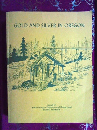 GOLD AND SILVER IN OREGON; BULLETIN 61. Howard C. Brooks, and Len.