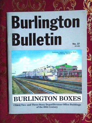 Item #57478 BURLINGTON BULLETIN NO. 37; AUGUST 2000, BURLINGTON BOXES, CB&Q TWO AND THREE STORY...